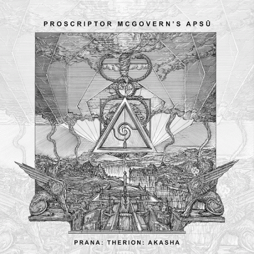 Proscriptor McGovern's Apsû : Prana: Therion: Akasha